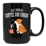 All You Need Is Corgi And Coffee T-Shirt Black Coffee Mug, Gift Coffee Mug
