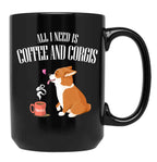 All You Need Is Corgi And Coffee T-Shirt Black Coffee Mug, Gift Coffee Mug