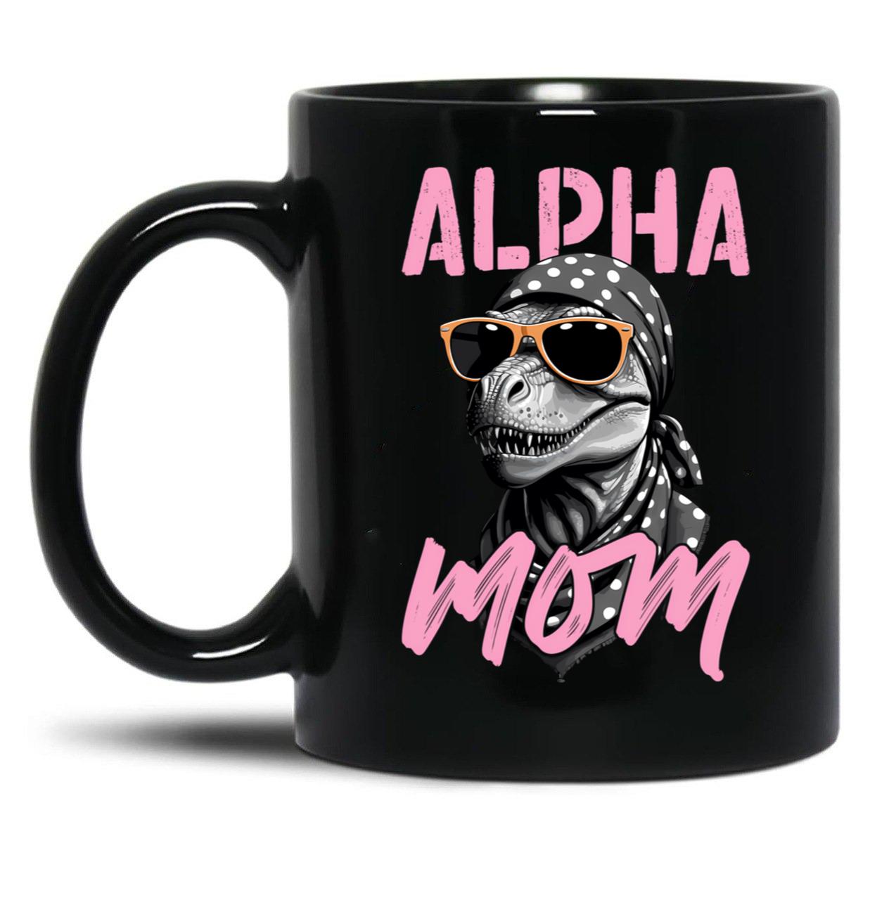 Alpha Mom Funny Dinosaur Mother Saurian Style Black Coffee Mug, Gift Coffee Mug - Black
