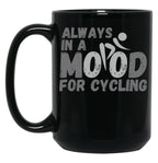 Always In A Mood For Cycling - Grey Black Coffee Mug, Gift Coffee Mug