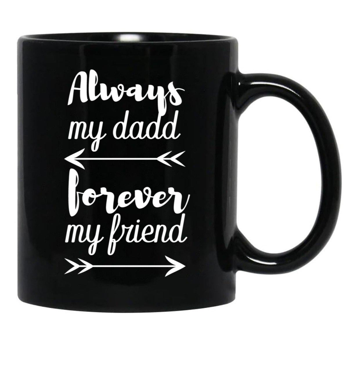 Always My Dad Forever My Friend Black Coffee Mug - Black