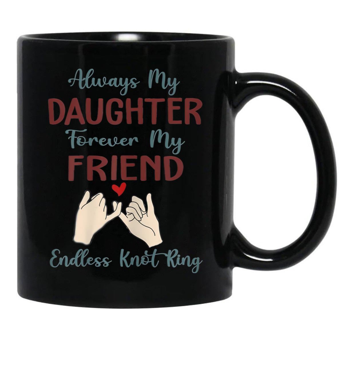 Always My Daughter Forever My Friend Endless Knot Ring Black Coffee Mug - Black