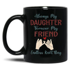 Always My Daughter Forever My Friend Endless Knot Ring Black Coffee Mug