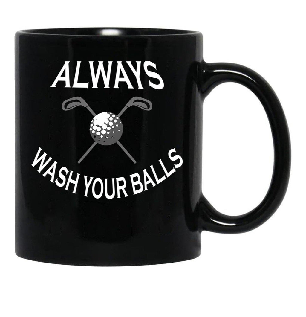 Always Wash Your Balls Black Coffee Mug, Gift Coffee Mug - Black