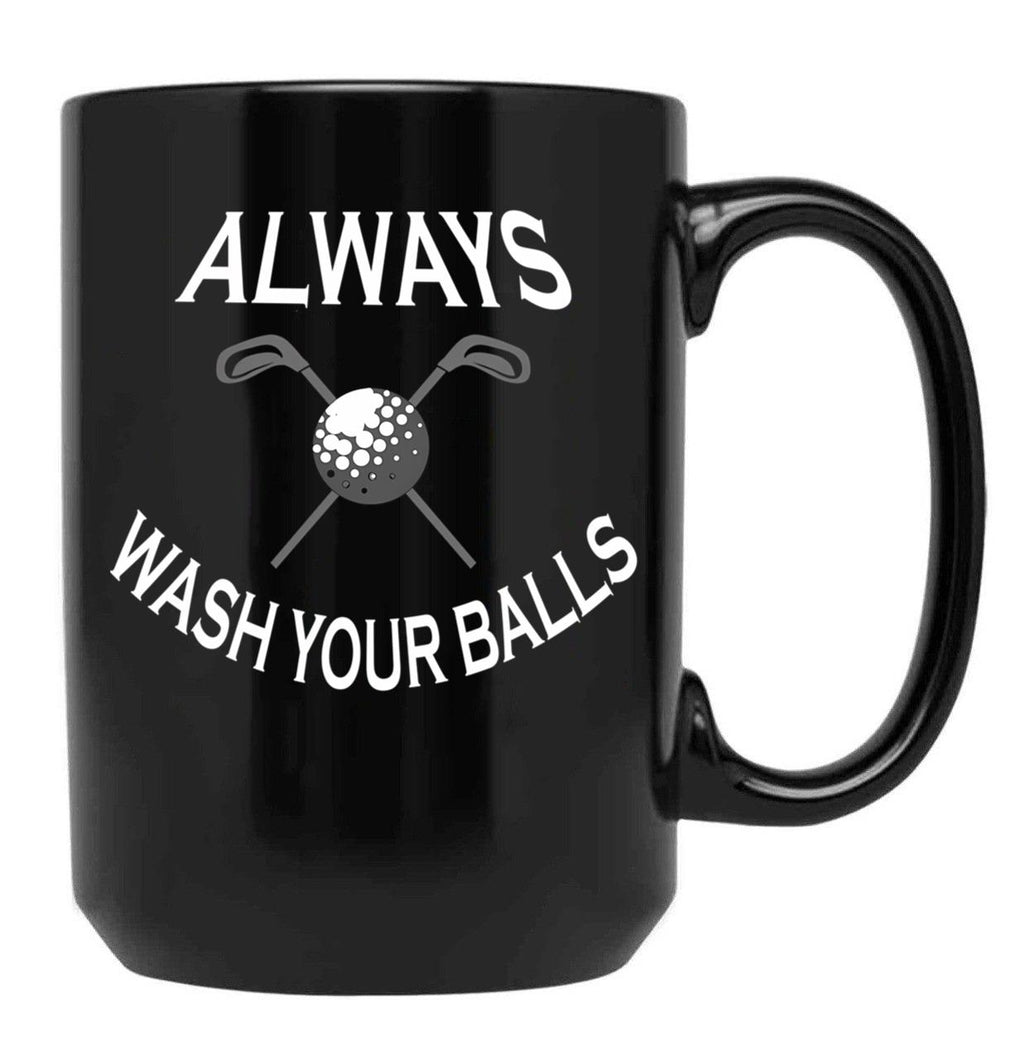 Always Wash Your Balls Black Coffee Mug, Gift Coffee Mug
