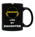 Amazing Like My Daughter Black Coffee Mug - Black
