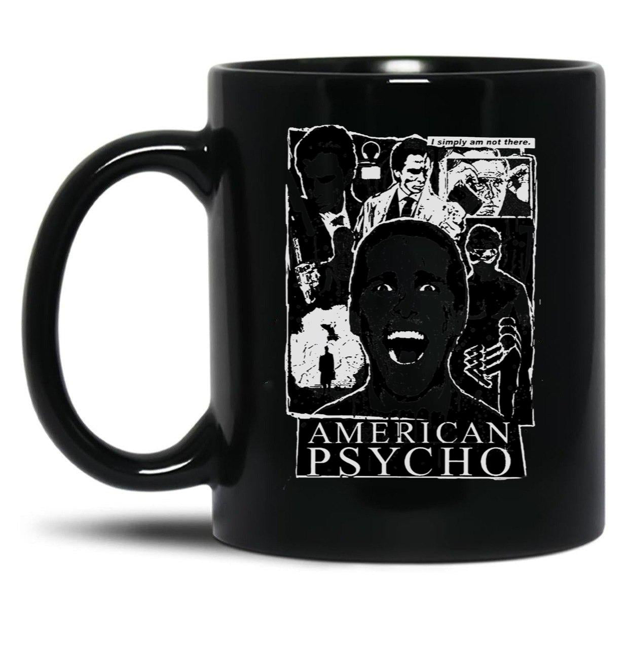 American Psycho Not There Black Coffee Mug, Gift Coffee Mug