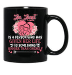 An Aunt Is A Person Who Has Given Her Life Cute Happy Mother'S Day Floral Heart Shape Family Black Coffee Mug - Black