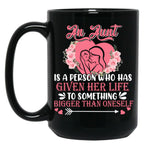 An Aunt Is A Person Who Has Given Her Life Cute Happy Mother'S Day Floral Heart Shape Family Black Coffee Mug