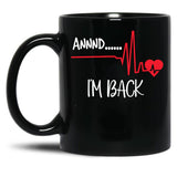 And Im Back Black Coffee Mug, Gift Coffee Mug - Black