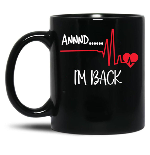 And Im Back Black Coffee Mug, Gift Coffee Mug - Black