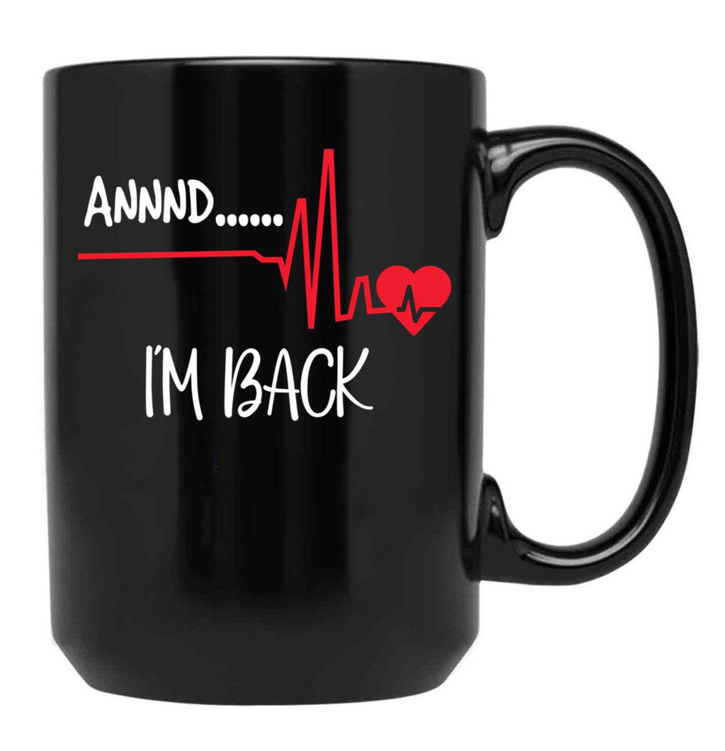 And Im Back Black Coffee Mug, Gift Coffee Mug