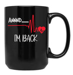 And Im Back Black Coffee Mug, Gift Coffee Mug