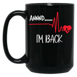 And Im Back Black Coffee Mug, Gift Coffee Mug