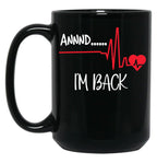 And Im Back Black Coffee Mug, Gift Coffee Mug