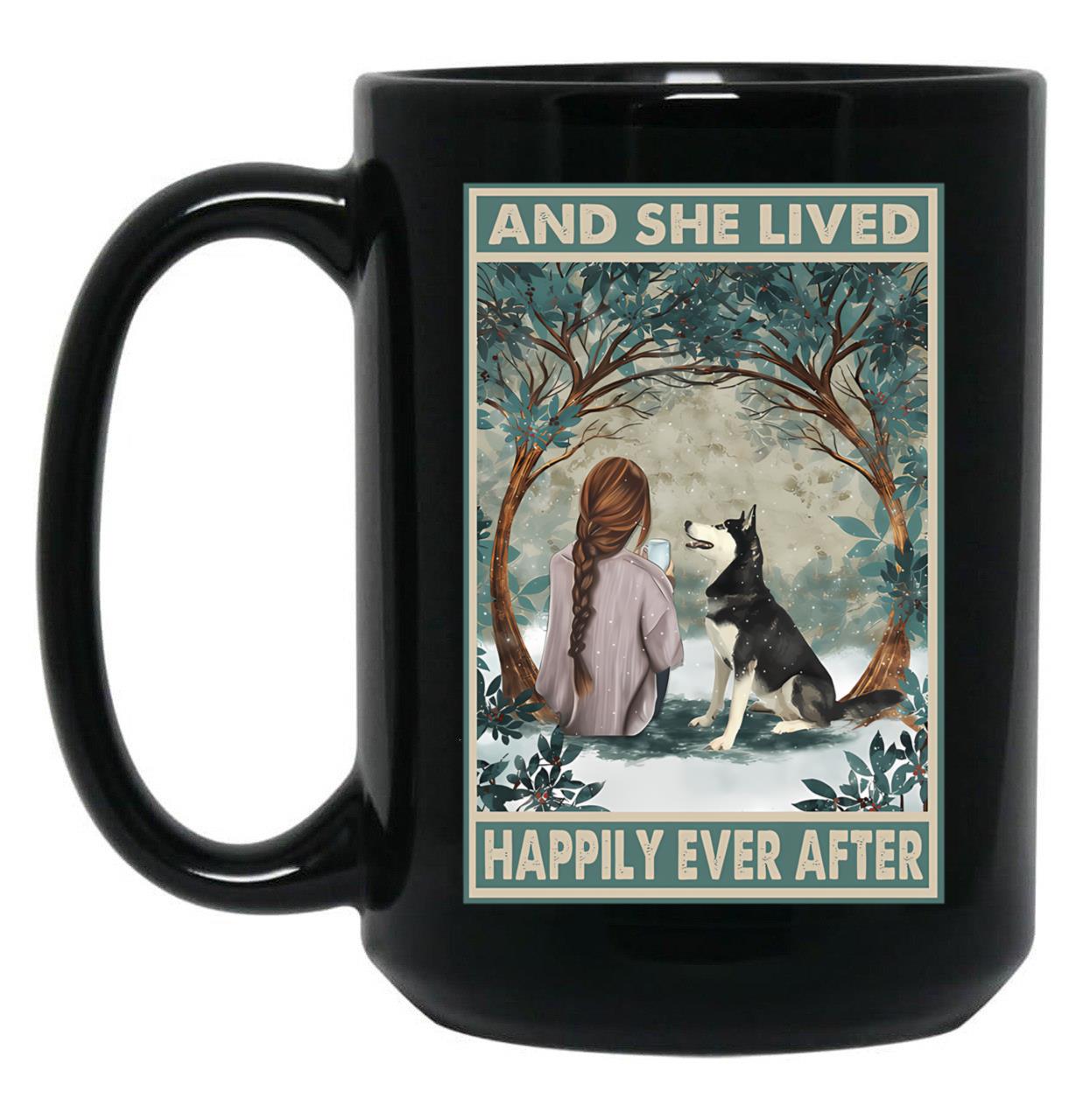 And She Lived Happily Ever After Husky Poster Black Coffee Mug