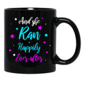 And She Ran Happily Ever After Black Coffee Mug, Gift Coffee Mug - Black