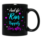 And She Ran Happily Ever After Black Coffee Mug, Gift Coffee Mug - Black