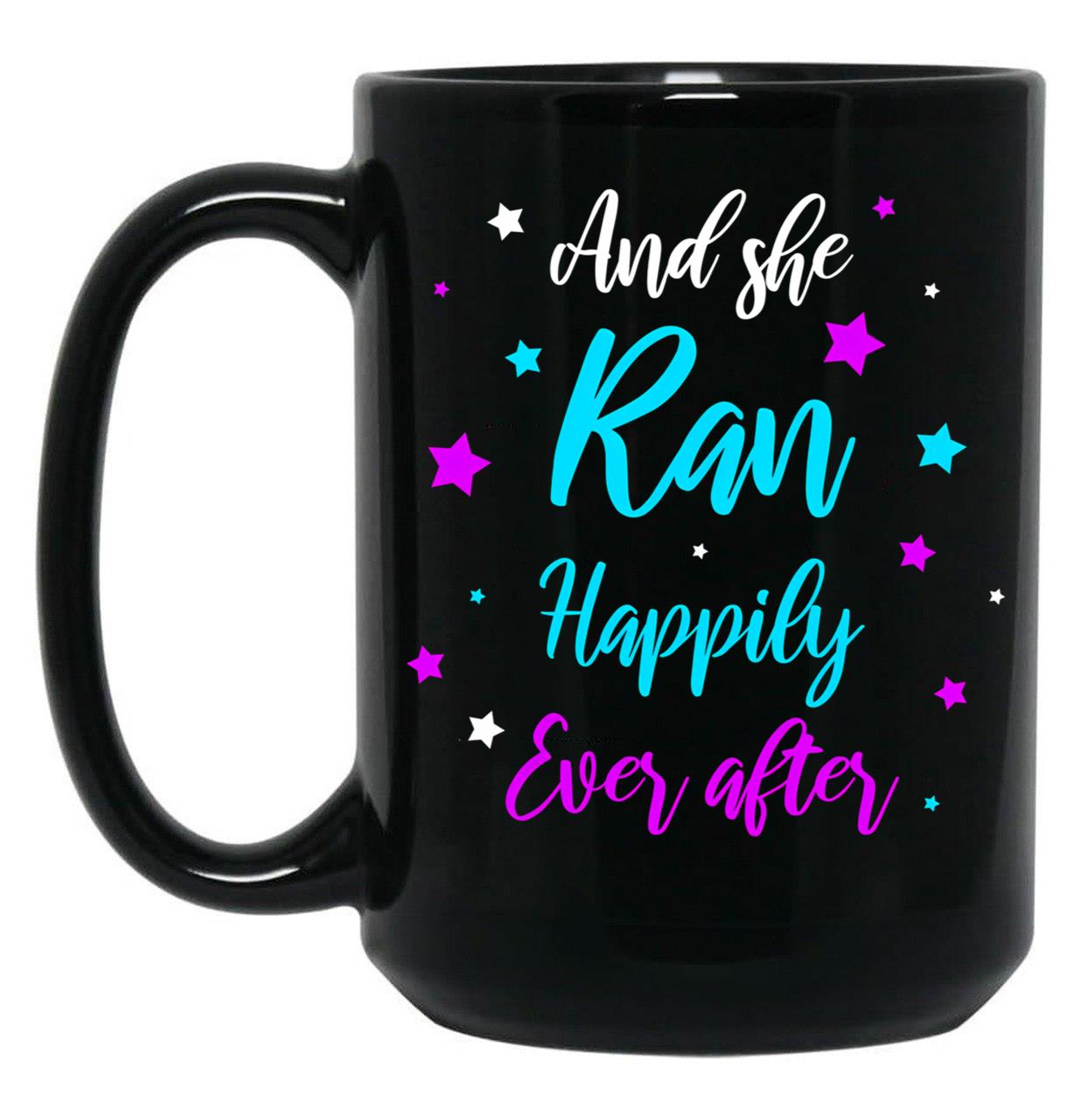 And She Ran Happily Ever After Black Coffee Mug, Gift Coffee Mug