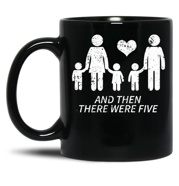 And Then There Were Five Shirt Cute Pregnancy Family Shirt Black Coffee Mug, Gift Coffee Mug - Black