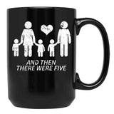 And Then There Were Five Shirt Cute Pregnancy Family Shirt Black Coffee Mug, Gift Coffee Mug