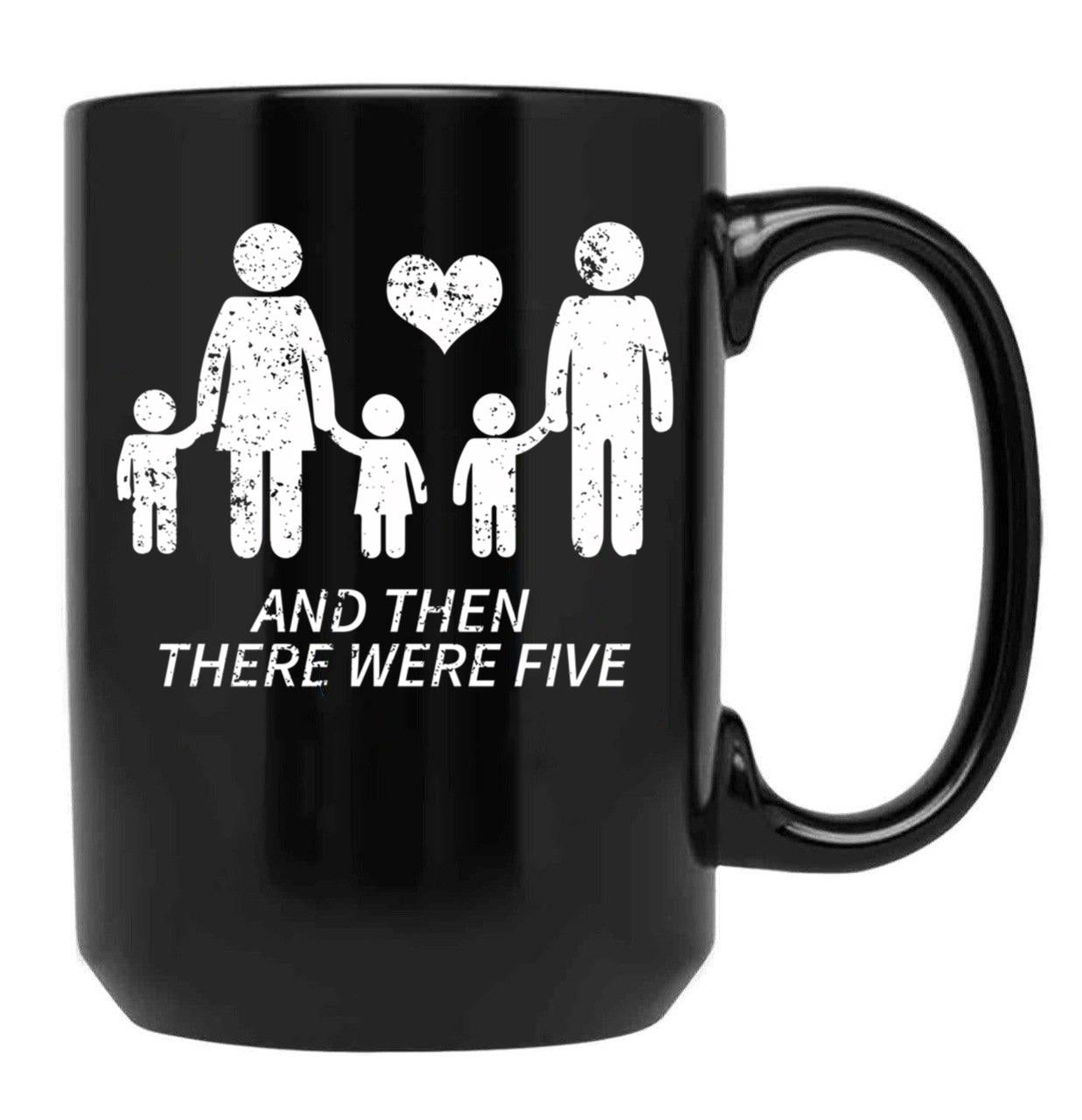 And Then There Were Five Shirt Cute Pregnancy Family Shirt Black Coffee Mug, Gift Coffee Mug