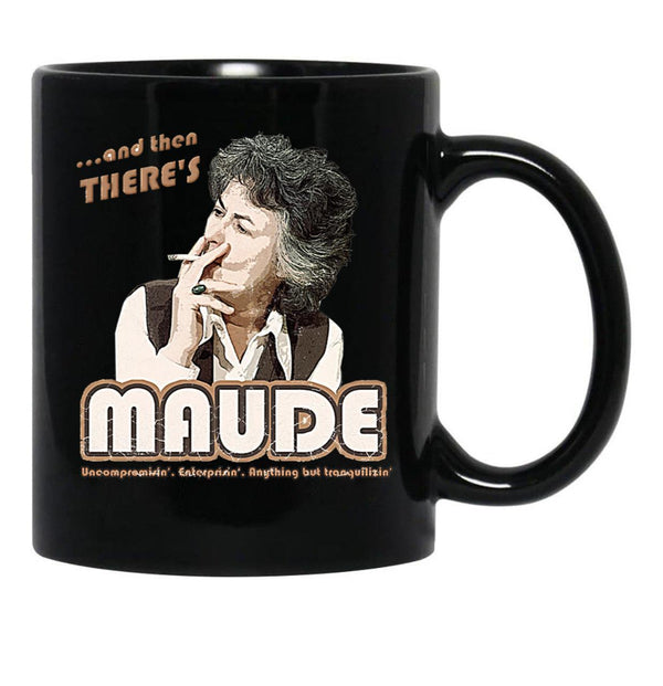 And Then There'S Maude Distressed Coffee Mug Black Coffee Mug, Gift Coffee Mug - Black