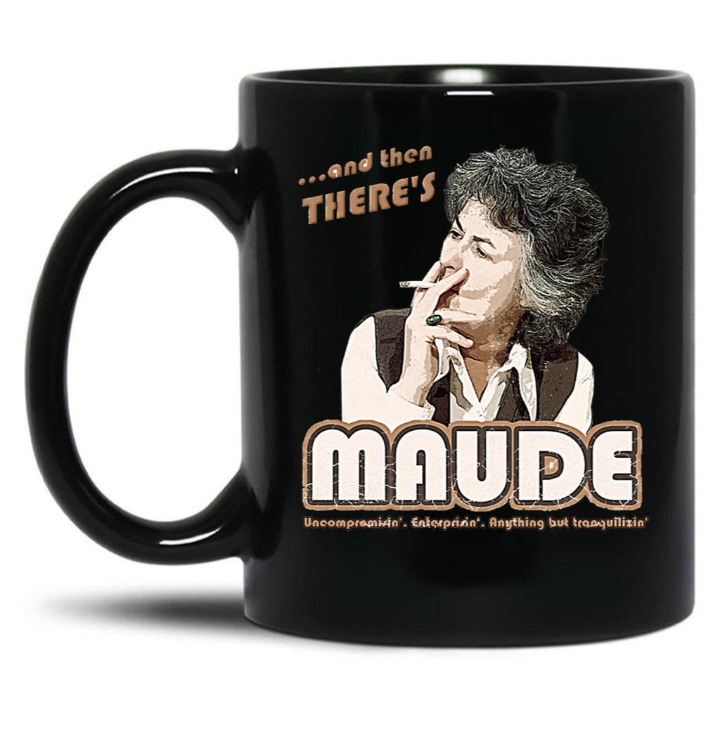 And Then There'S Maude Distressed Coffee Mug Black Coffee Mug, Gift Coffee Mug