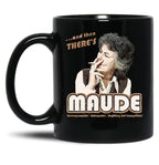 And Then There'S Maude Distressed Coffee Mug Black Coffee Mug, Gift Coffee Mug