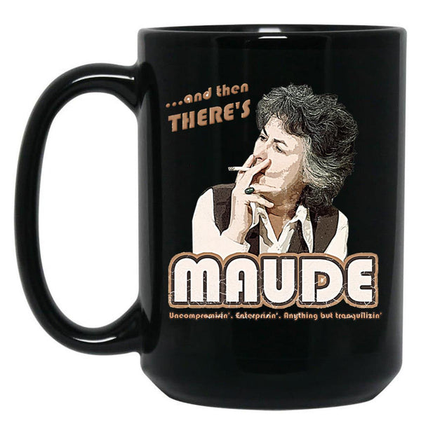 And Then There'S Maude Distressed Coffee Mug Black Coffee Mug, Gift Coffee Mug - Black