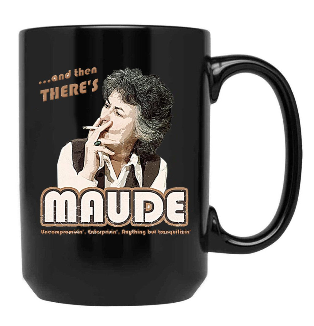 And Then There'S Maude Distressed Coffee Mug Black Coffee Mug, Gift Coffee Mug