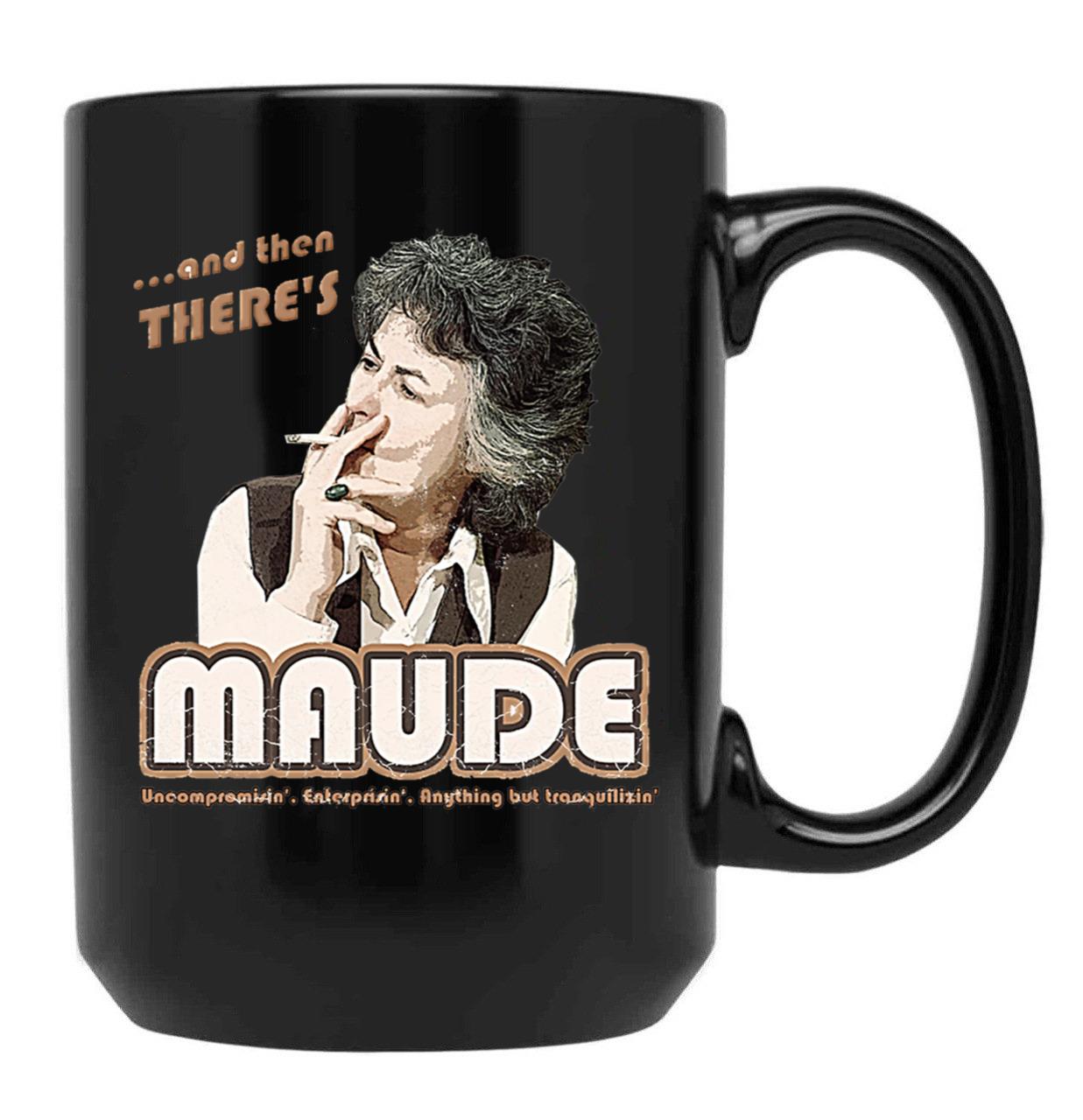 And Then There'S Maude Distressed Coffee Mug Black Coffee Mug, Gift Coffee Mug