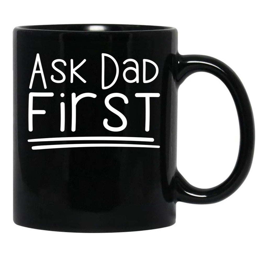 Antisocial Mom - Ask Dad First Black Coffee Mug, Gift Coffee Mug - Black