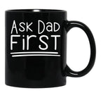 Antisocial Mom - Ask Dad First Black Coffee Mug, Gift Coffee Mug - Black