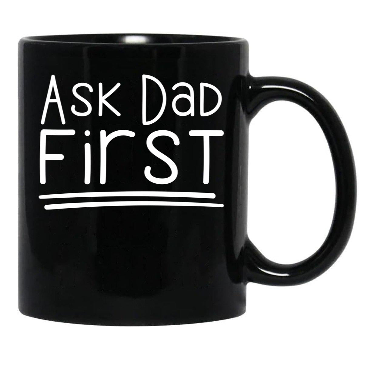 Antisocial Mom - Ask Dad First Black Coffee Mug, Gift Coffee Mug - Black