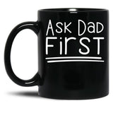 Antisocial Mom - Ask Dad First Black Coffee Mug, Gift Coffee Mug - Black