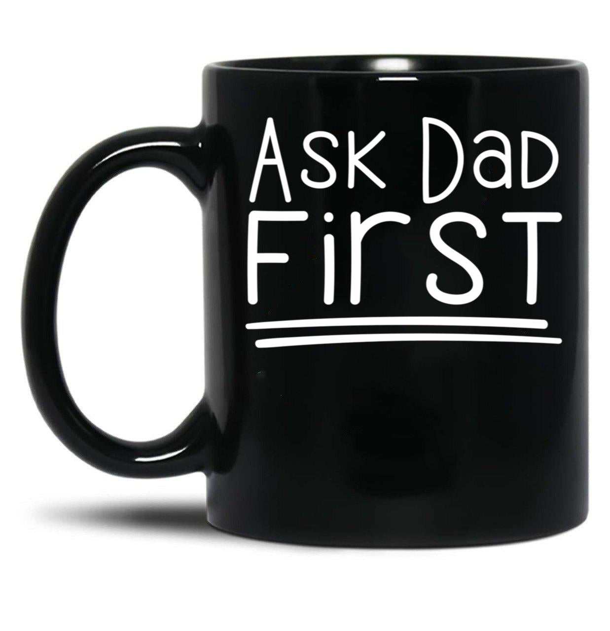 Antisocial Mom - Ask Dad First Black Coffee Mug, Gift Coffee Mug - Black