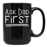 Antisocial Mom - Ask Dad First Black Coffee Mug, Gift Coffee Mug