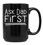 Antisocial Mom - Ask Dad First Black Coffee Mug, Gift Coffee Mug