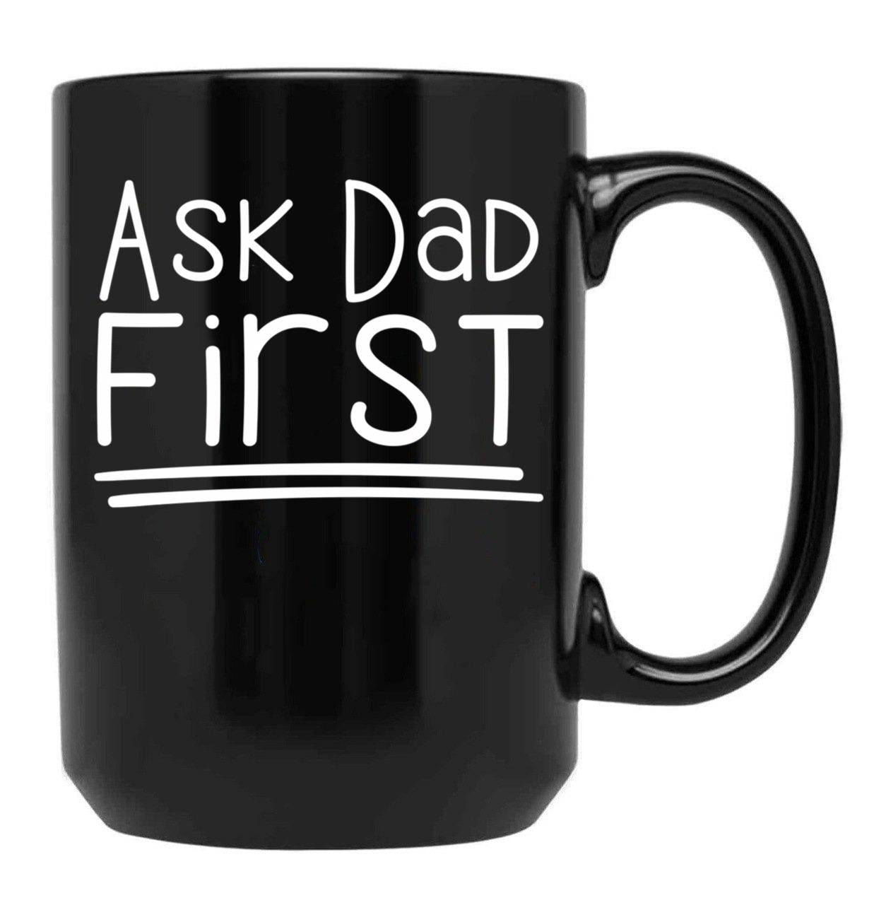 Antisocial Mom - Ask Dad First Black Coffee Mug, Gift Coffee Mug