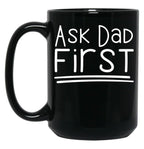 Antisocial Mom - Ask Dad First Black Coffee Mug, Gift Coffee Mug