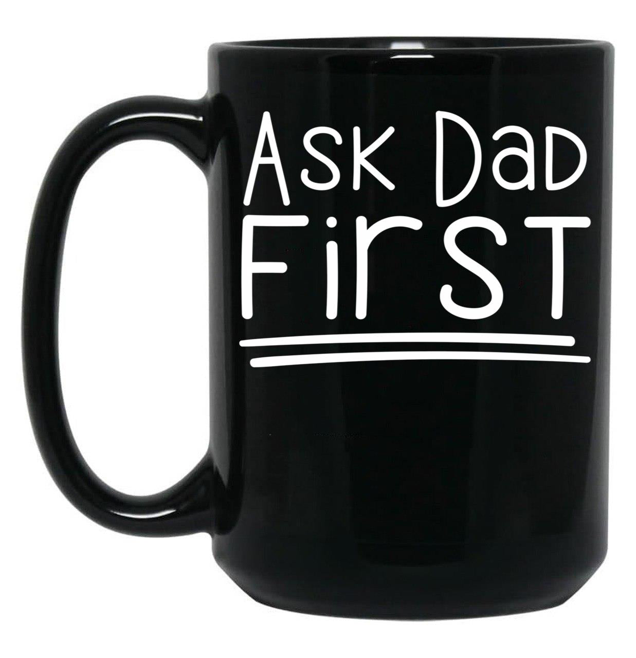 Antisocial Mom - Ask Dad First Black Coffee Mug, Gift Coffee Mug