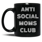 Antisocial Moms Club (3) Black Coffee Mug, Gift Coffee Mug - Black