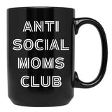 Antisocial Moms Club (3) Black Coffee Mug, Gift Coffee Mug
