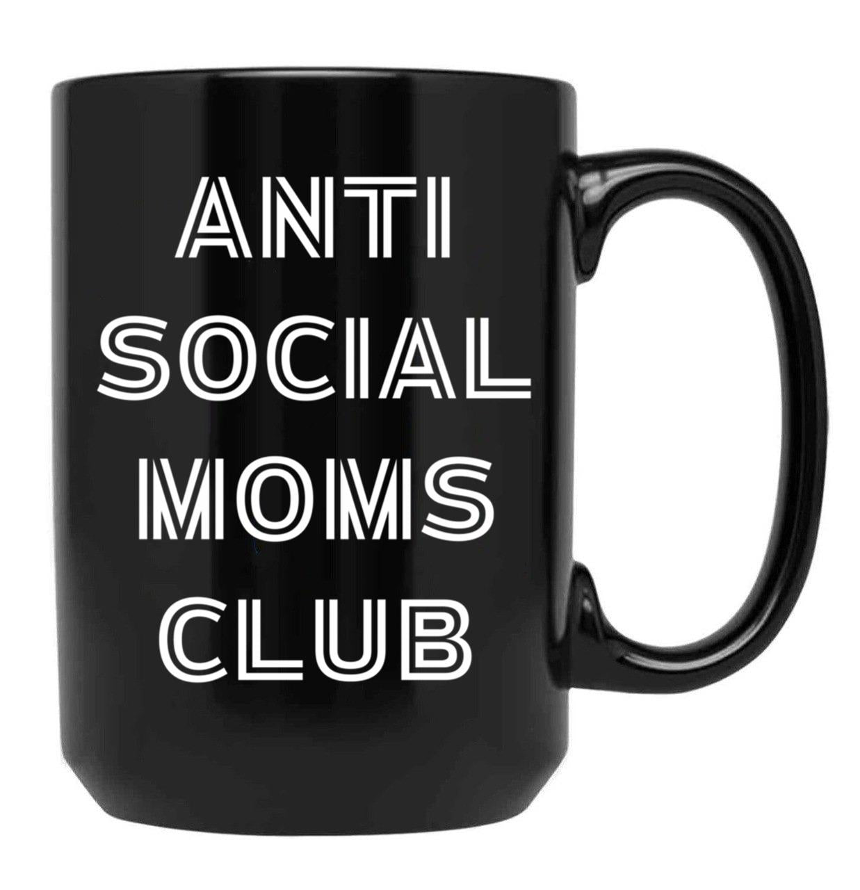 Antisocial Moms Club (3) Black Coffee Mug, Gift Coffee Mug