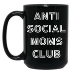 Antisocial Moms Club (3) Black Coffee Mug, Gift Coffee Mug