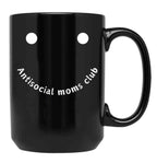 Antisocial Moms Club Black Coffee Mug, Gift Coffee Mug