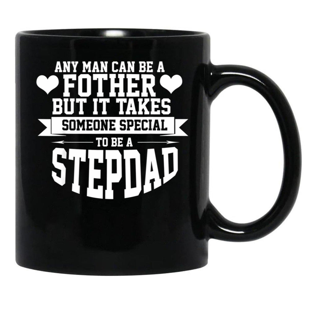 Any Man Can Be A Father But Someone Special Stepdad Funny Black Coffee Mug - Black