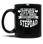 Any Man Can Be A Father But Someone Special Stepdad Funny Black Coffee Mug
