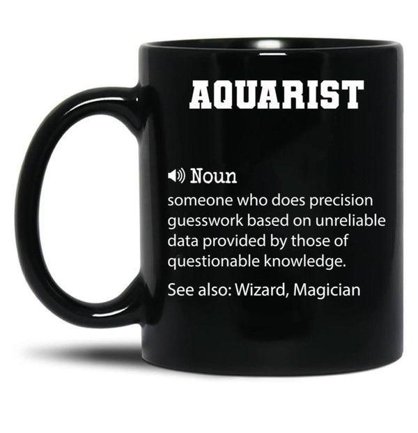 Aquarist Definition Funny Aquarist Quote Cool Gift For Aquarist Lover Black Coffee Mug, Gift Coffee Mug - Black